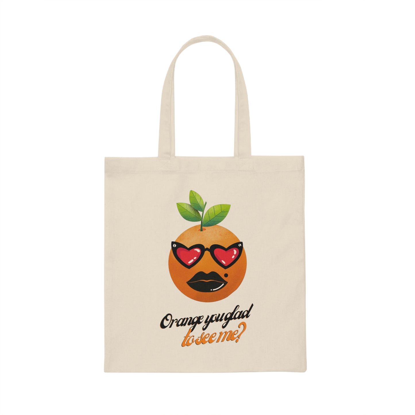 Canvas Tote Bag, Orange You Glad to See Me?