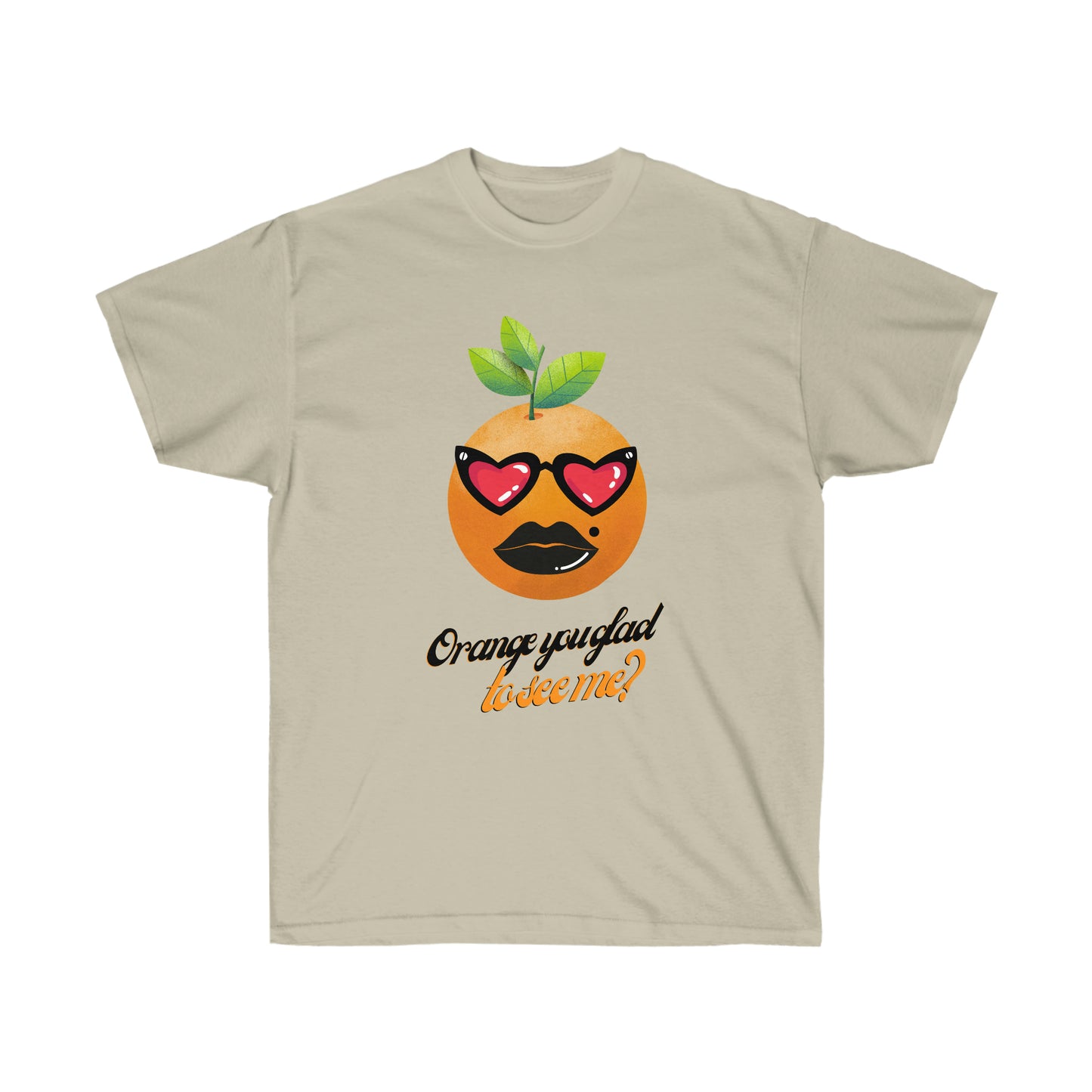 Unisex Ultra Cotton Tee, Orange You Glad To See Me