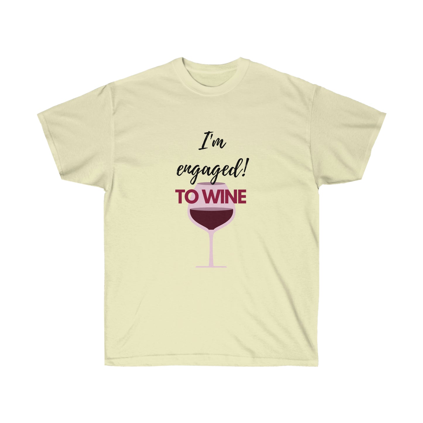 Unisex Ultra Cotton Tee - I'm Engaged to Wine, Light Letters