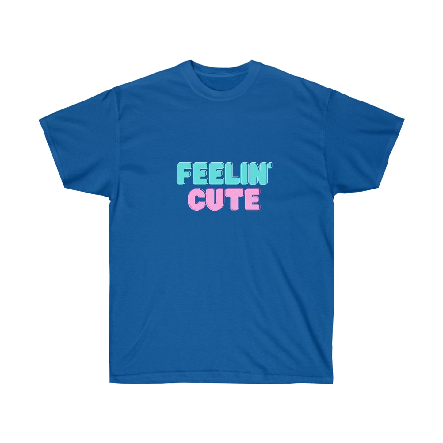 Unisex Ultra Cotton Tee Feelin' Cute - Light Blue and Pink