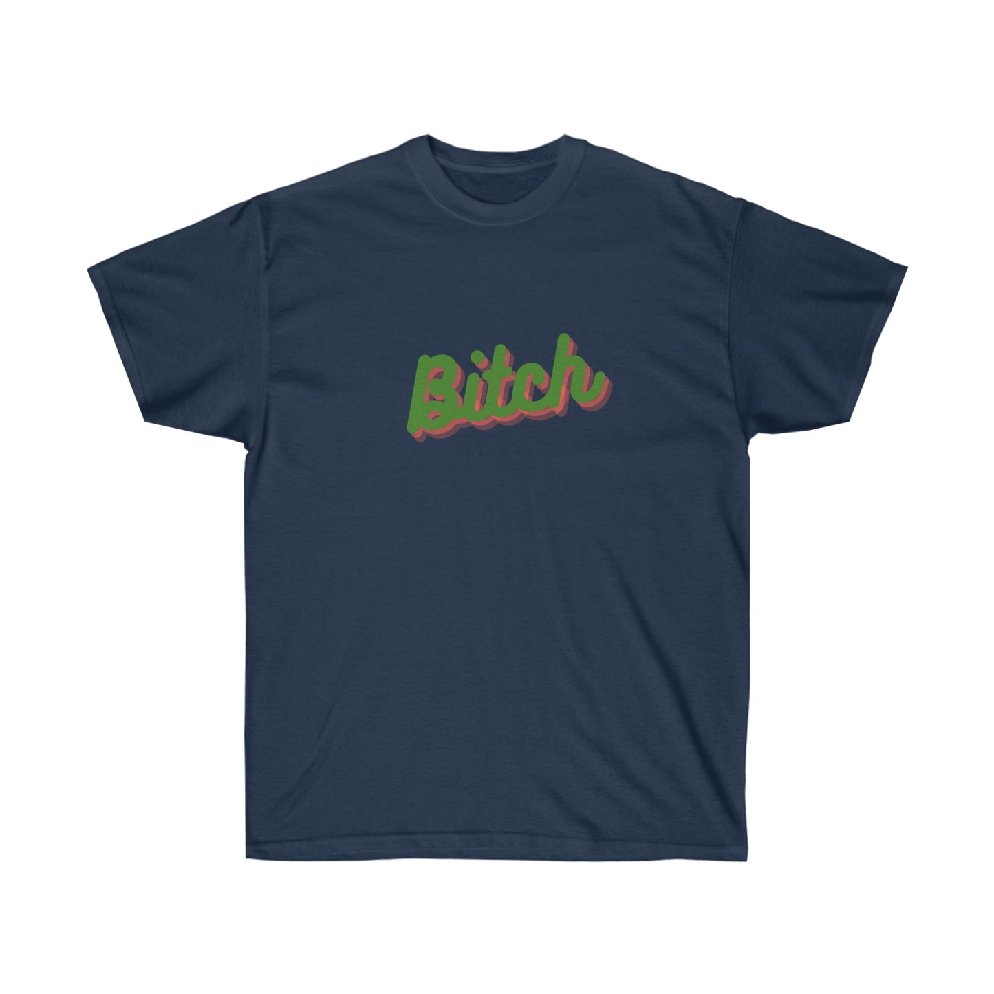 Unisex Ultra Cotton Tee Bitch - Green and Pink