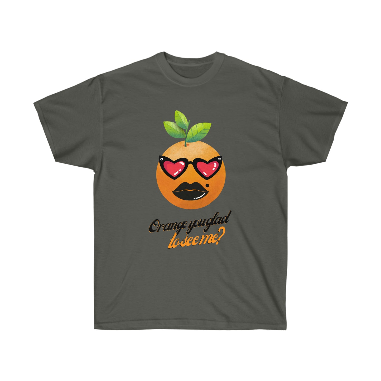 Unisex Ultra Cotton Tee, Orange You Glad To See Me