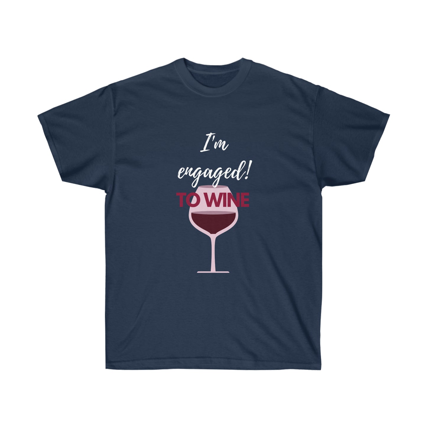 Unisex Ultra Cotton Tee - I'm Engaged to Wine Light Letters