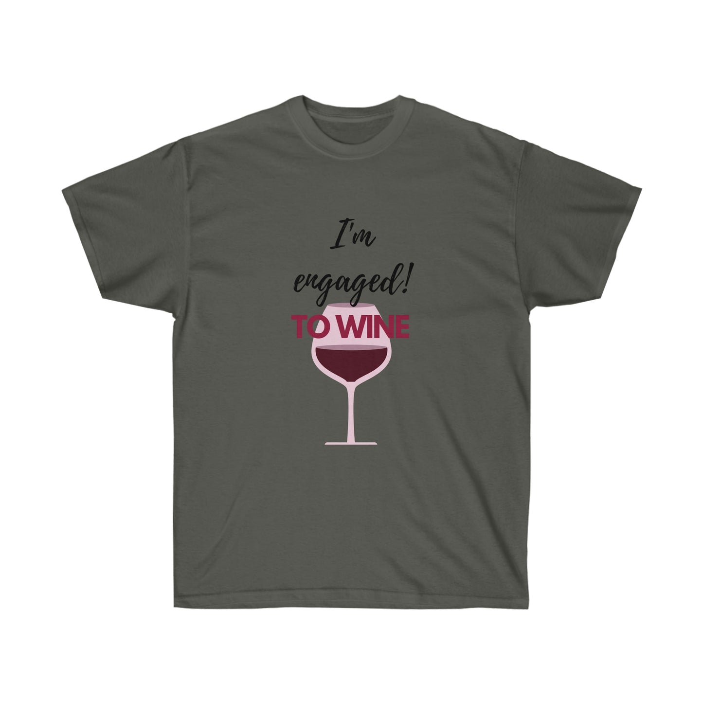 Unisex Ultra Cotton Tee - I'm Engaged to Wine, Light Letters
