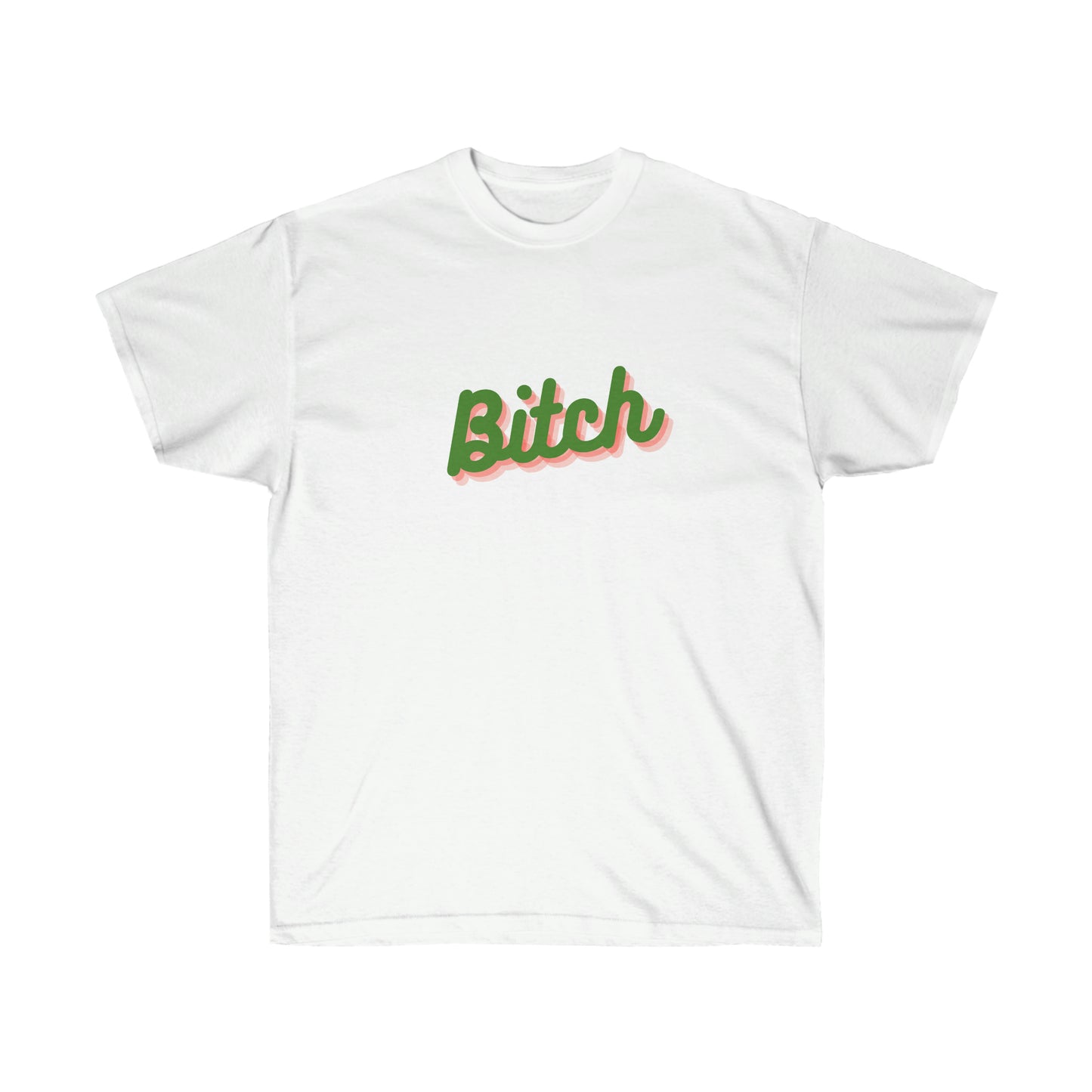 Unisex Ultra Cotton Tee Bitch - Green and Pink