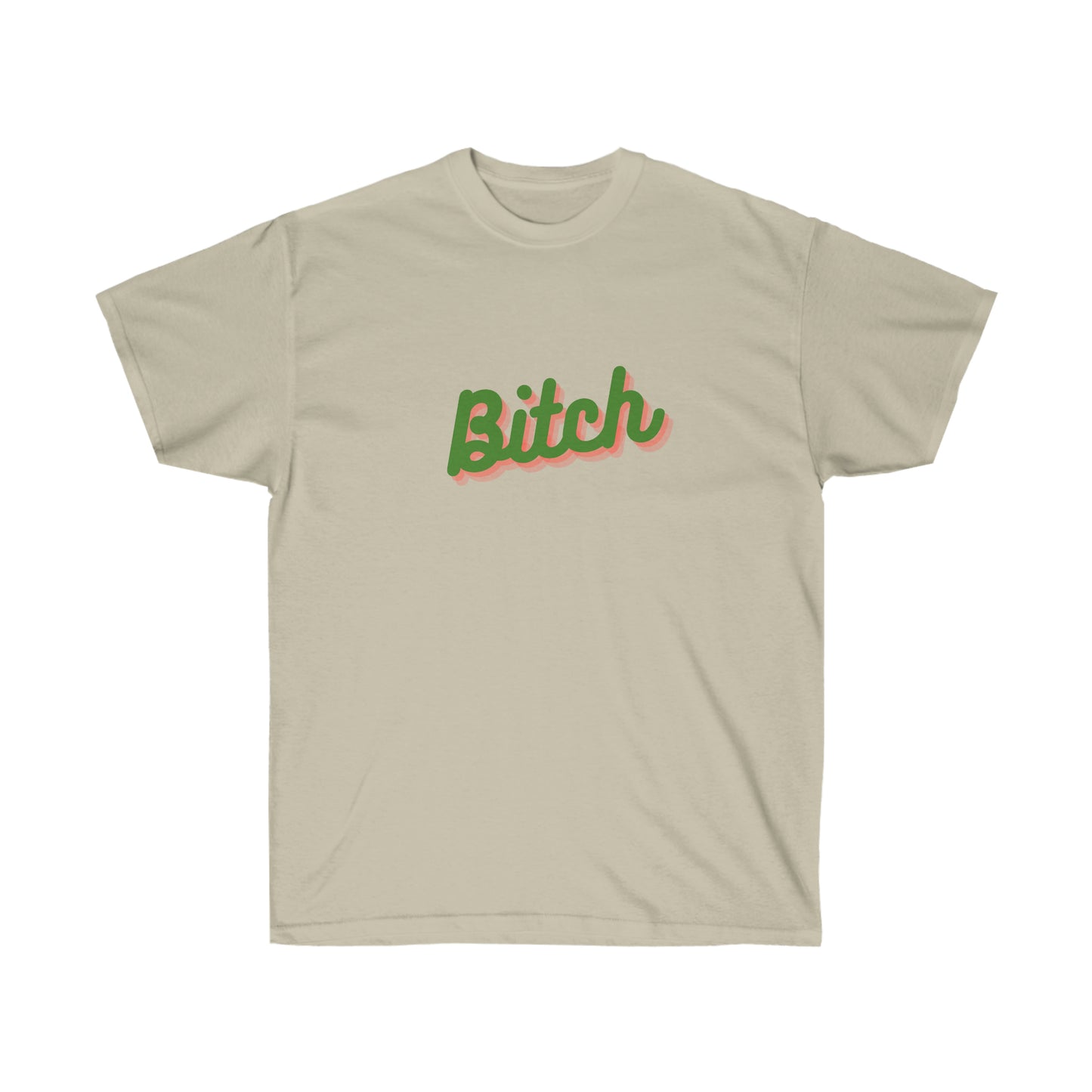 Unisex Ultra Cotton Tee Bitch - Green and Pink