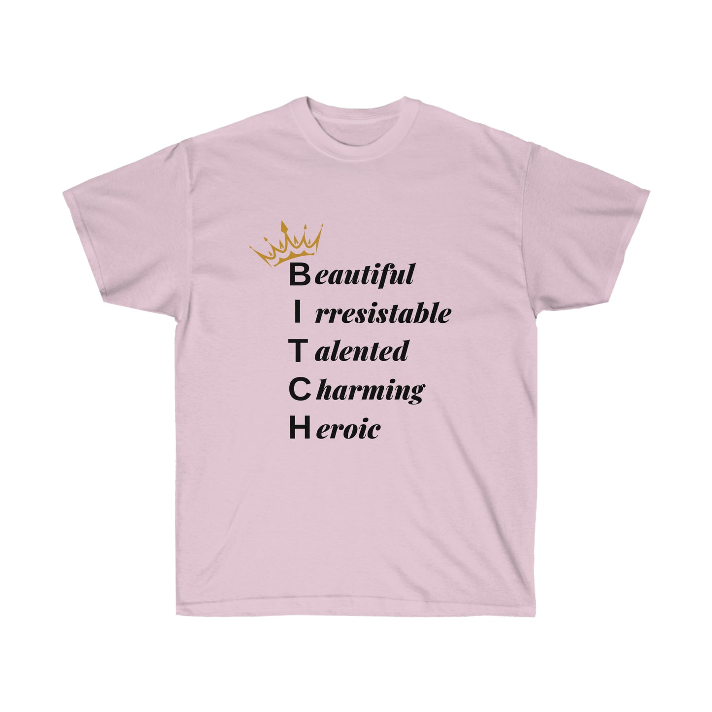 Unisex Ultra Cotton Tee, B-I-T-C-H