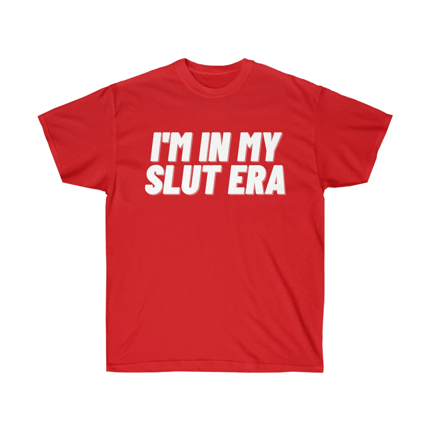 Unisex Ultra Cotton Tee, I'm in my Slut Era, White Letters