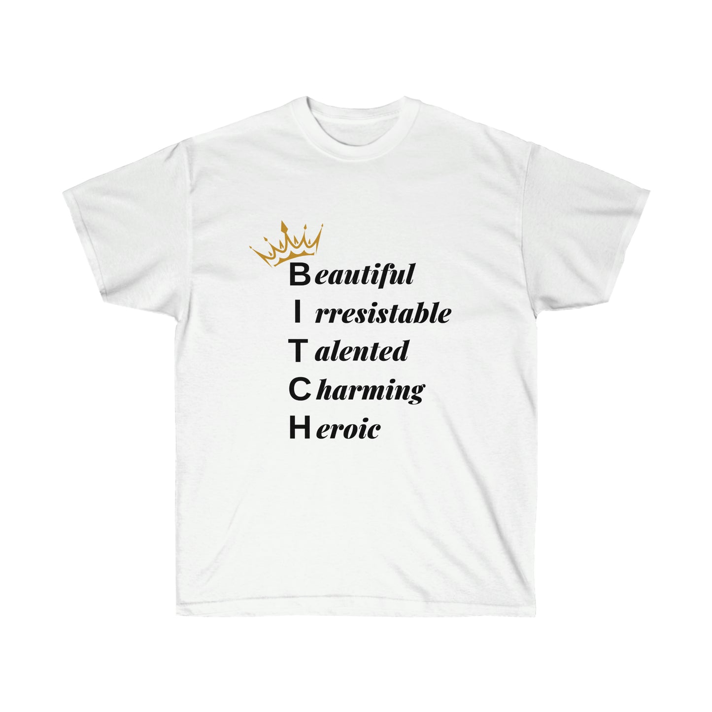 Unisex Ultra Cotton Tee, B-I-T-C-H
