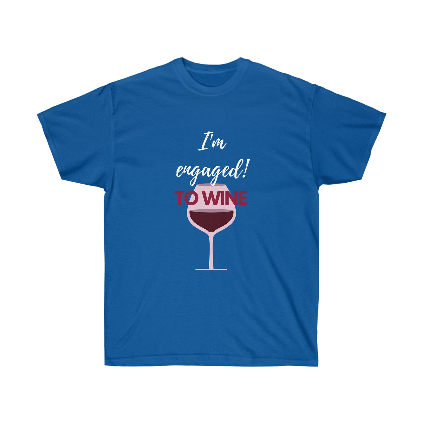 Unisex Ultra Cotton Tee - I'm Engaged to Wine Light Letters