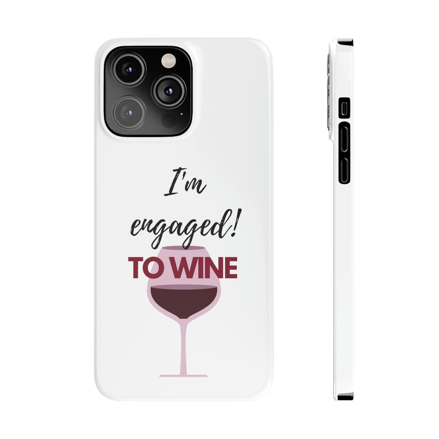 Slim Phone Cases, Case-Mate, I'm Engaged to Wine - White