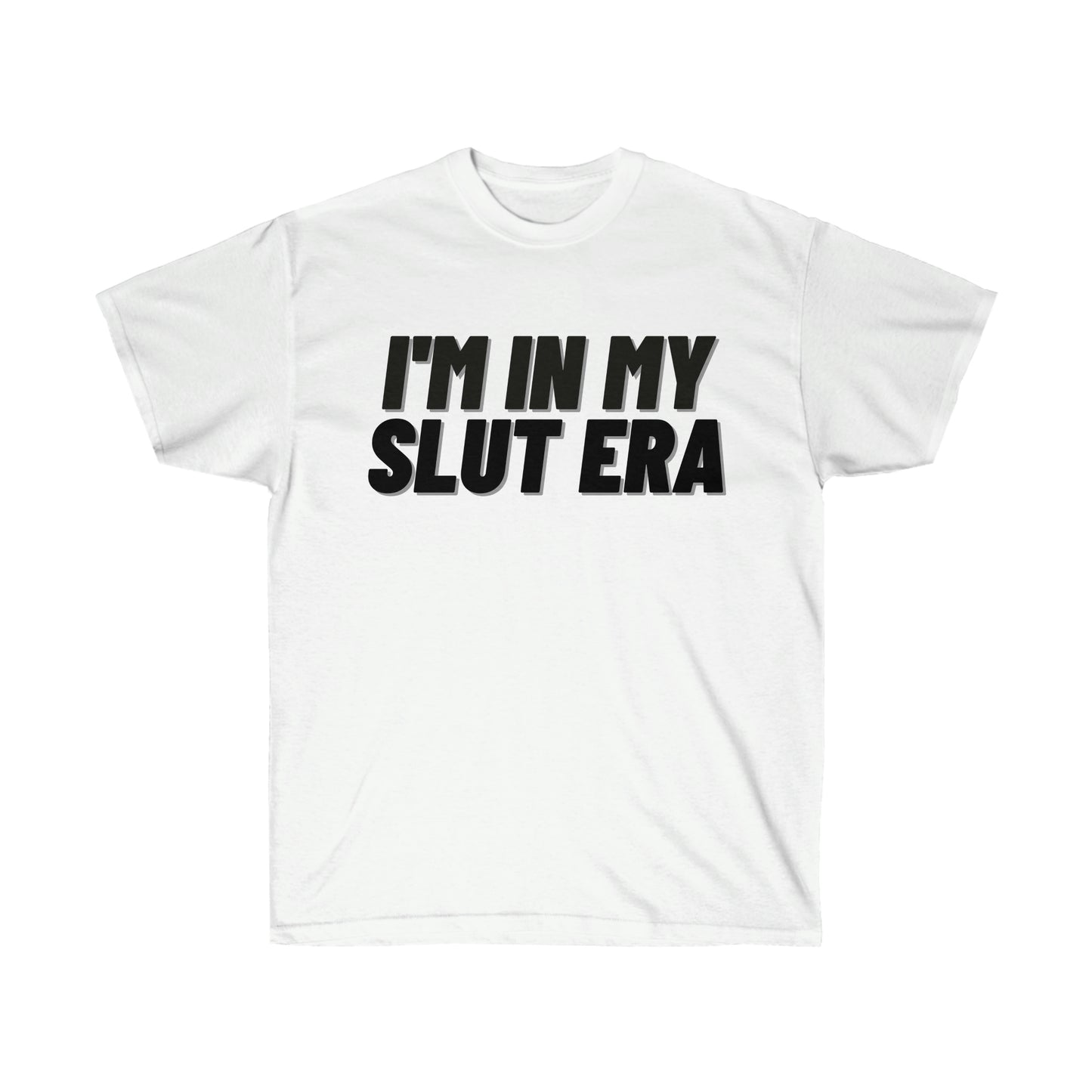 Unisex Ultra Cotton Tee, I'm in my Slut Era