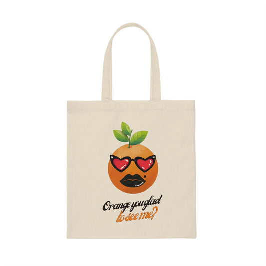 Canvas Tote Bag, Orange You Glad to See Me?