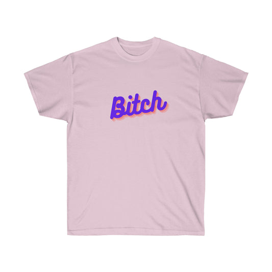 Unisex Ultra Cotton Tee Bitch - Neon Blue and Pink