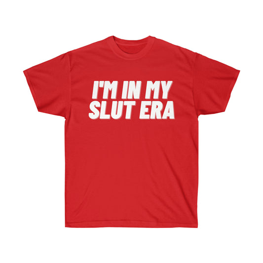 Unisex Ultra Cotton Tee, I'm in my Slut Era, White Letters