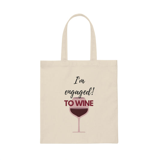Canvas Tote Bag, I'm Engaged to Wine