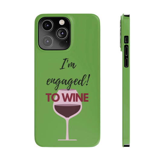 Slim Phone Cases, Case-Mate, I'm Engaged to Wine - Light Green